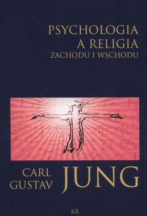 Psychologia a religia Zachodu i Wschodu KR Carl Gustav Jung Rok wydani