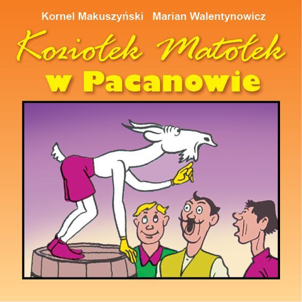Koziołek Matołek W Pacanowie Wyd. 2024 Makuszyński Kornel Kornel Makuszyński,Marian Walentynowicz