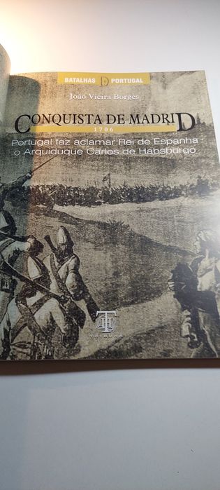 Conquista de Madrid (1706) - João Vieira Borges (Batalhas de Portugal)
