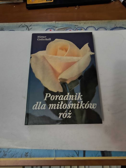 Poradnik dla miłośników róż W Gottschalk