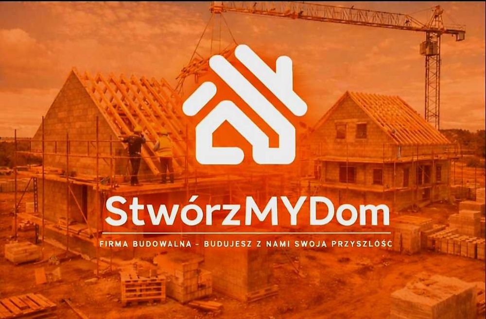 Firma Budowlana, Budowa domów ,- StwórzmyDom