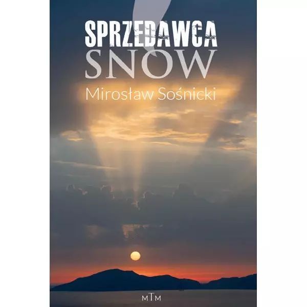 Sprzedawca snów. MTM Mirosław Sośnicki