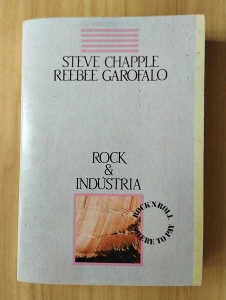 Rock & Indústria de Steve Chapple e Reebee Garofalo