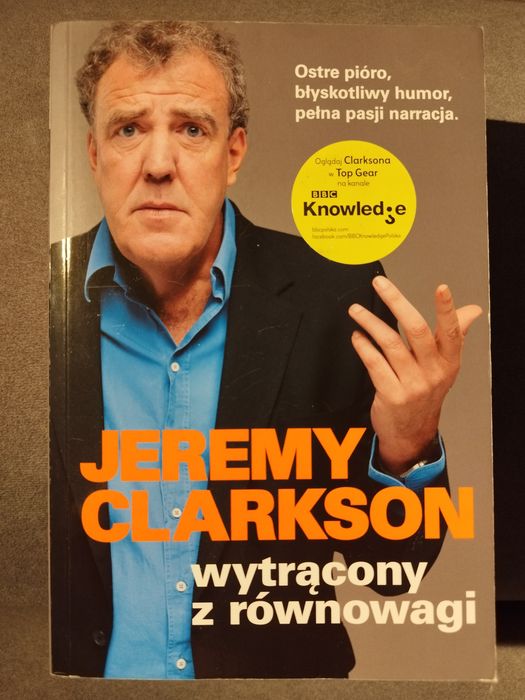 Jeremy Clarkson Wytracony z rownowagi felietony