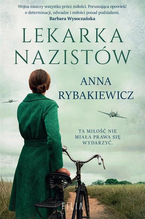 Lekarka nazistów Filia Anna Rybakiewicz Rok wydania: 2023, oprawa: