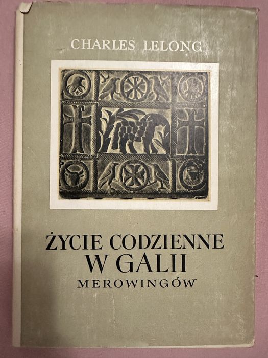 Życie codzienne w Galii Merowingów. Charles Lelong