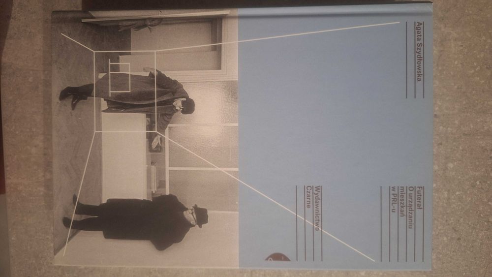 Futerał. O urządzaniu mieszkań w PRL-u Agata Szydłowska