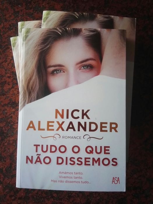 Tudo o que Não Dissemos - de Nick Alexander - NOVO