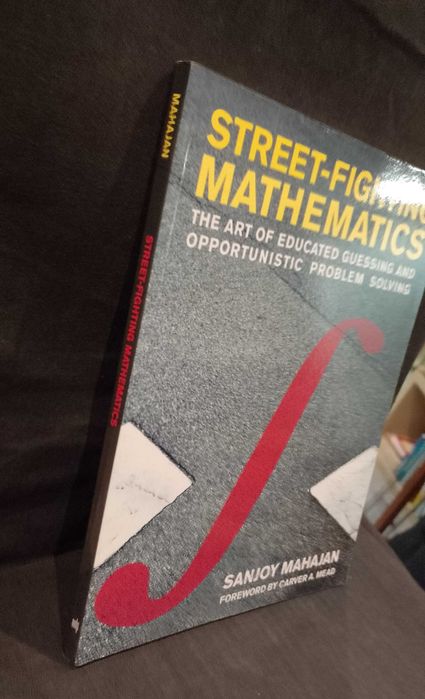 Street-Fighting Mathematics - Sanjoy Mahajan