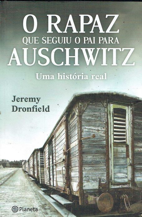 17296  O Rapaz que Seguiu o Pai para Auschwitz de Jeremy Dronfield