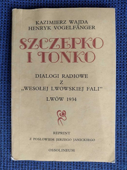 Szczepko i Tońko.Dialogi radiowe z Wesołej Lwow 1934–Wajda,Vogelfanger