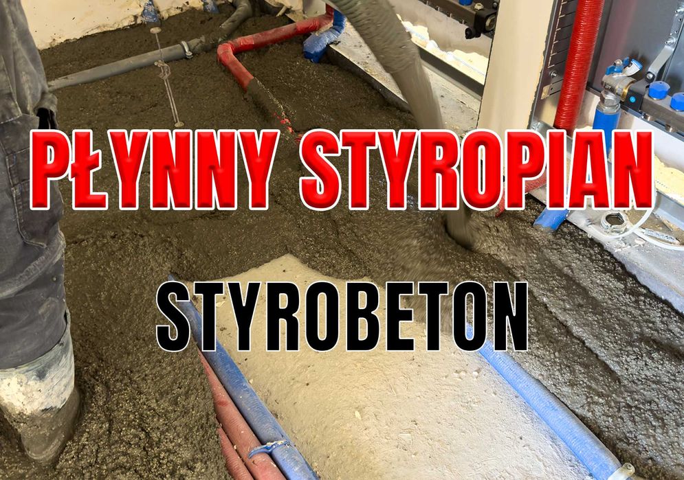 Płynny styropian - Styrobeton - Pianobeton - Posadzki