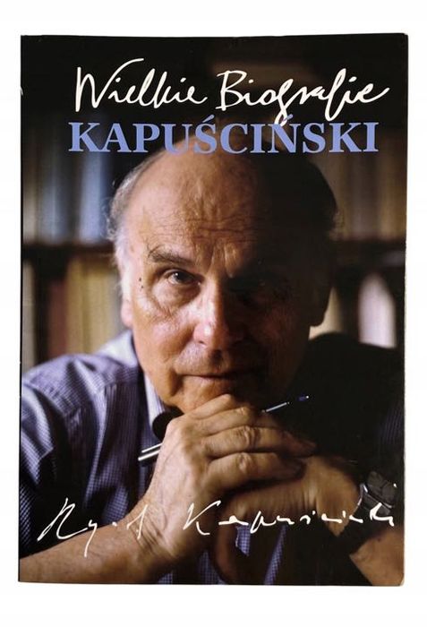 Kapuściński Wielkie Biografie Katarzyna Król