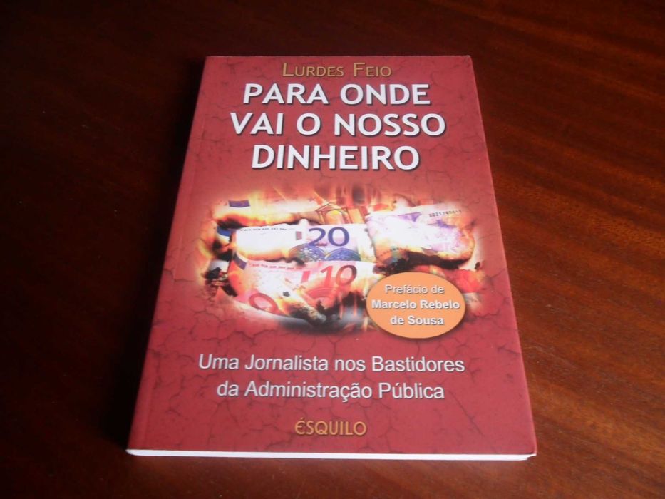 "Para Onde Vai o Nosso Dinheiro" de Lurdes Feio - 1ª Edição de 2012