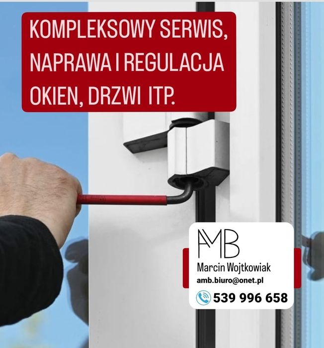 KOMPLEKSOWY SERWIS, regulacja, naprawa - okien, drzwi, rolet itp