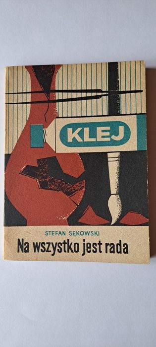 Klej. Na wszystko jest rada. - Stefan Sękowski