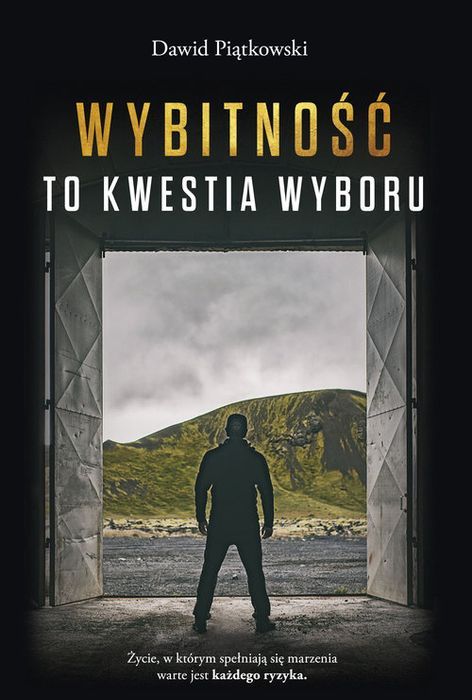 Wybitność To Kwestia Wyboru Piątkowski Dawid