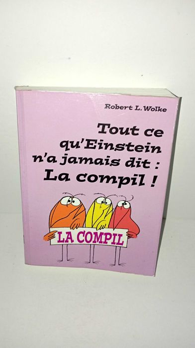 Tout ce qu'Einstein n'a jamais dit: La Compil! (Fancês)