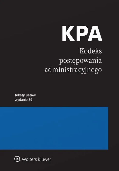 Kodeks Postępowania Administracyjnego. Przepisy Wyd. 2025. Wolters Kluwer. Nowy Produkt