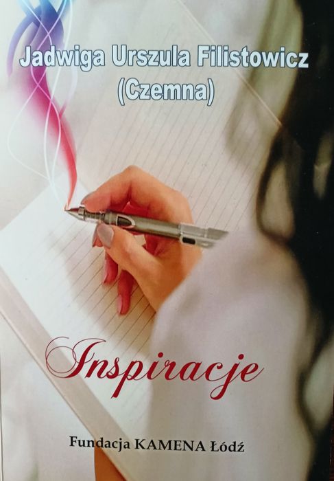 Inspiracje. Wiersze Jadwigi Urszuli Filistowicz (Czemna).