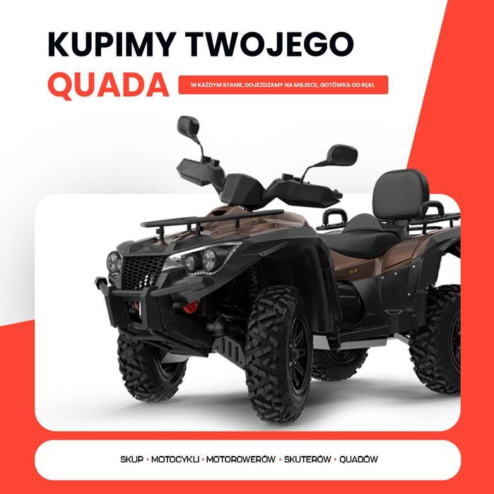 SKUP QUADÓW Quad Quady ATV SSV UTV Buggy 24h/7 -CAŁA Polska-