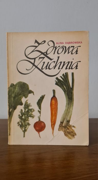 Zdrowa kuchnia - Alina Dąbrowska