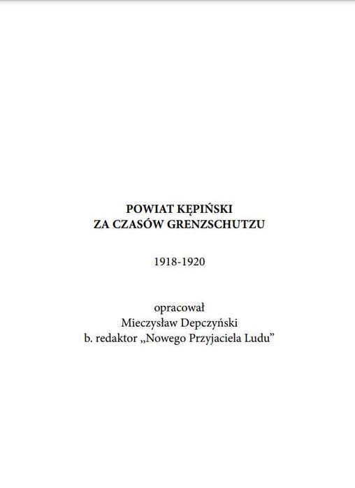 Powiat Kępiński za czasów Grenzschutzu 1918 - 1920 Kępno unikat
