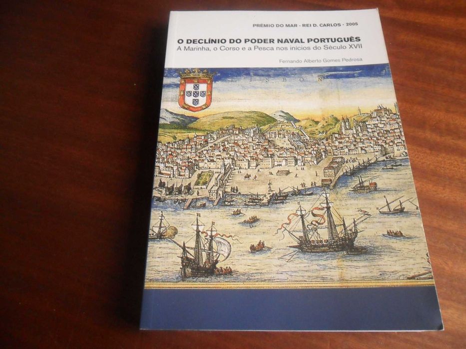 "O Declínio do Poder Naval Português" de Fernando Pedrosa - 1ª Ed 2009