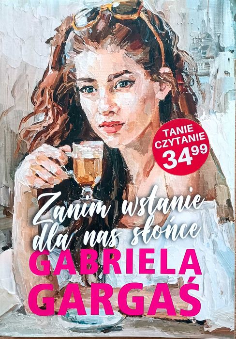 Gabriela Gargaś, Zanim Wstanie Dla Nas Słońce.