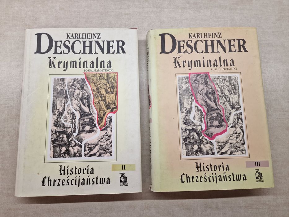 Kryminalna Historia Chrześcijaństwa Deschner tom II i III