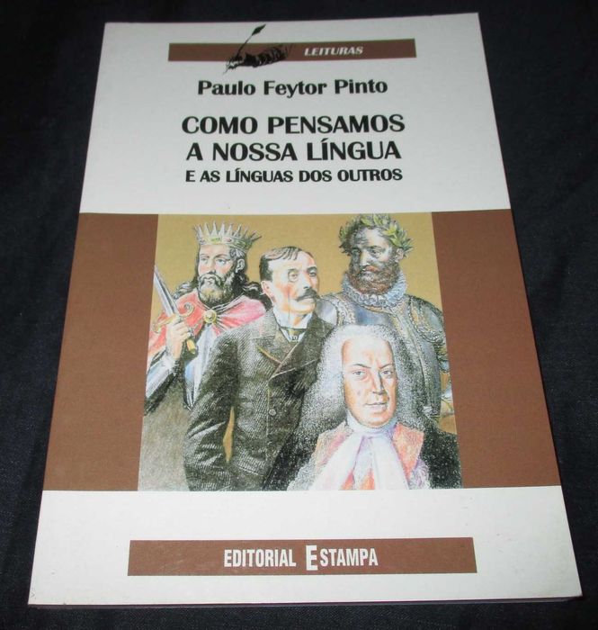 Livro Como Pensamos a Nossa Língua e as Línguas Paulo Feytor Pinto