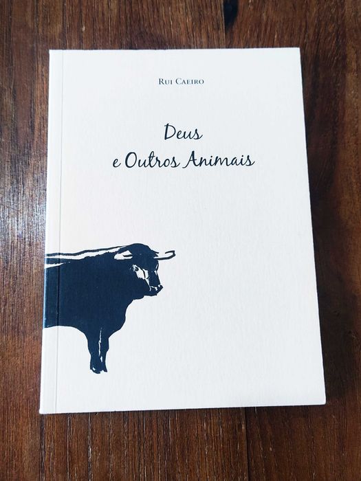 Rui Caeiro - Deus e Outros Animais