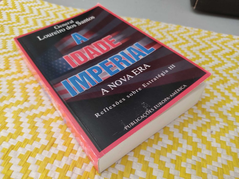 A Idade Imperial
A Nova Era
de General Loureiro dos Santos