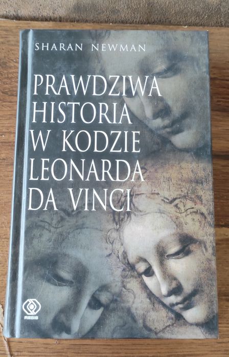 Saran Newman - Prawdziwa historia w kodzie Leonarda Da Vinci
