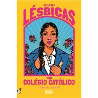 Guia para Lésbicas num Colégio Católico, Sonora Reyes