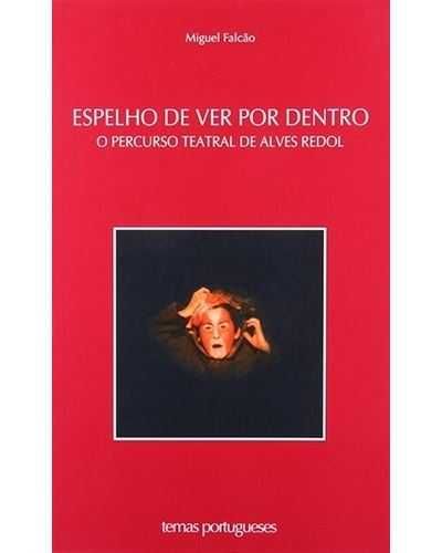 Livro Espelho de Ver por Dentro: O Percurso Teatral de Alves Redol