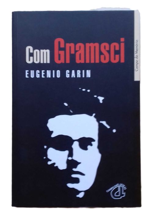 Com Gramsci, de Eugenio Garin