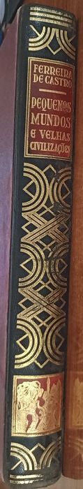 Ferreira de Castro: Pequenos mundos e velhas civilizações