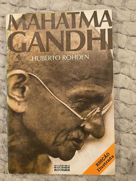 Mahatma Gandhi
o apóstolo da não-violência
de Huberto Rohden
