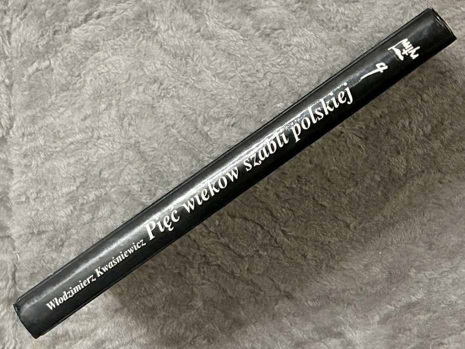 PIĘĆ WIEKÓW SZABLI POLSKIEJ- Włodzimierz Kwaśniewicz- 1993