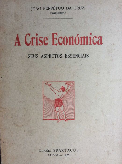 João Perpétuo da Cruz. A Crise económica: seus aspectos essenciais