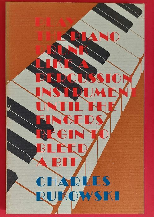 Play the Piano DRUNK Bukowski