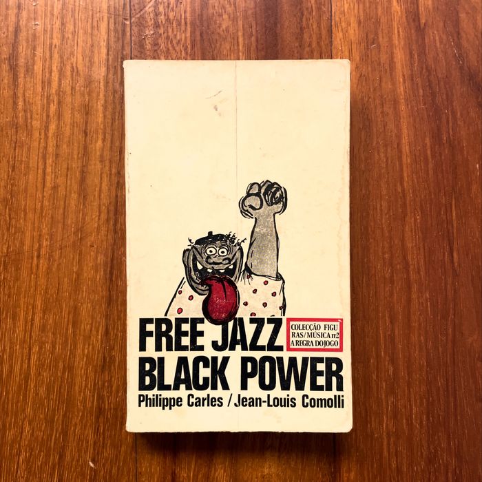 Philippe Carles, Jean-Louis Comolli - Free Jazz Black Power
