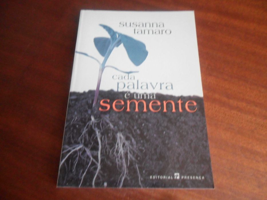 "CADA PALAVRA É UMA SEMENTE" de Susanna Tamaro - 1ª Edição de 2004