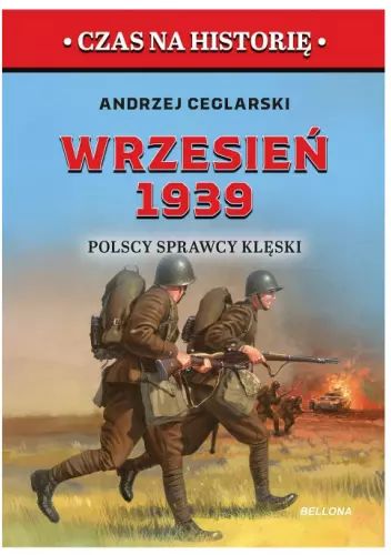 Wrzesień 1939. Polscy sprawcy klęski. Bellona. Nowy Produkt
