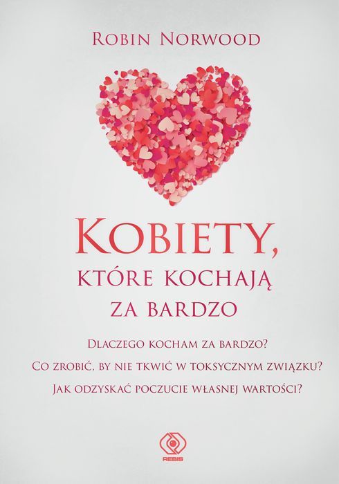 Kobiety, Które Kochają Za Bardzo Wyd. 2023 Rebis