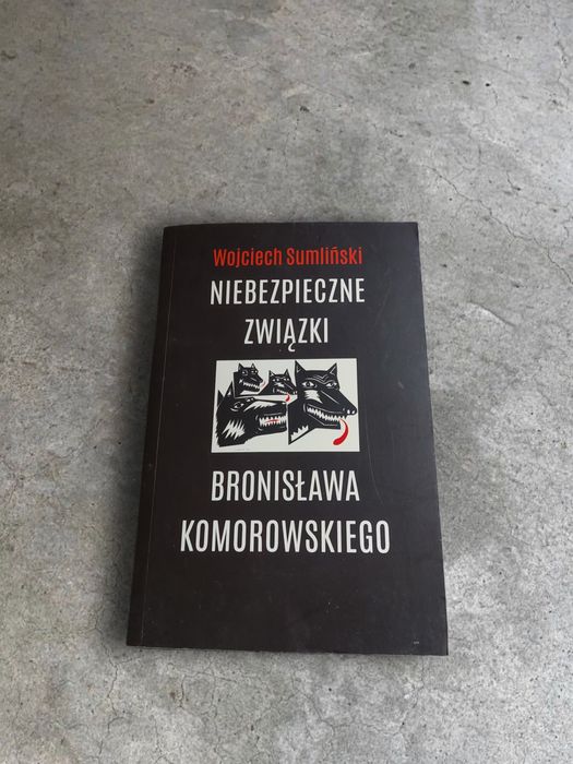 książka niebezpieczne związki Bronisława Komorowskiego
