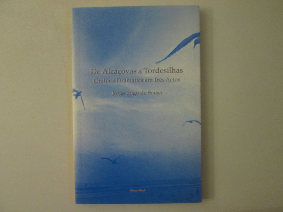 De Alcáçovas a Tordesilhas- Jorge Trigo de Sousa