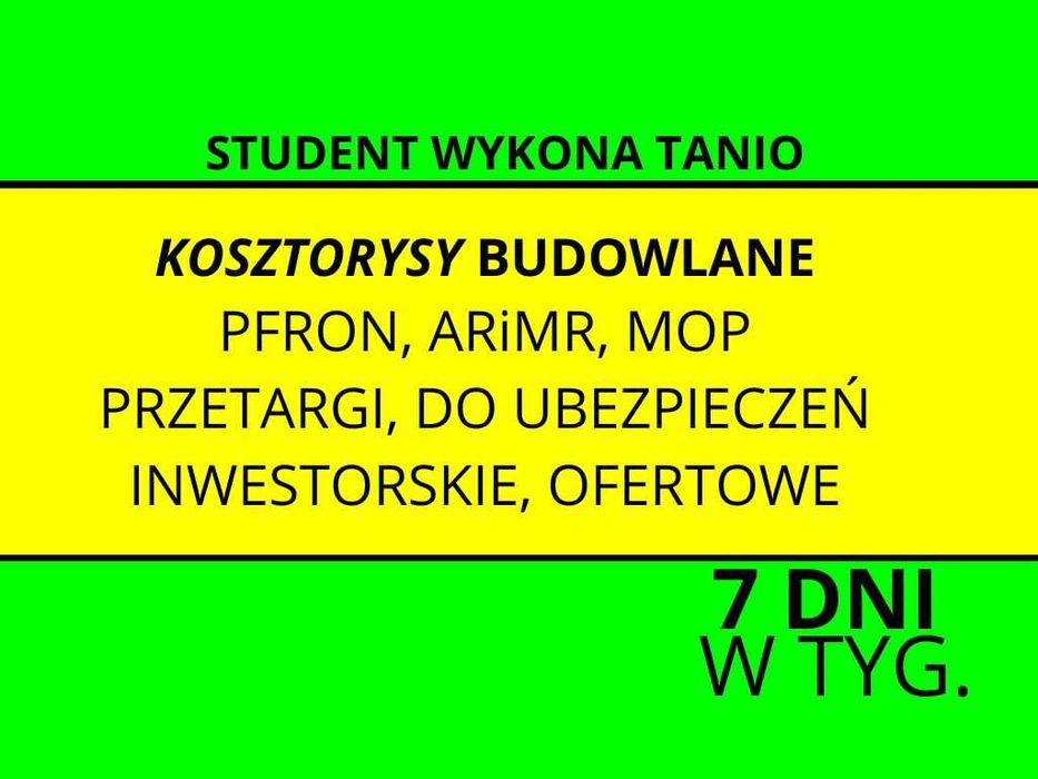 Student z doświadczeniem wykona kosztorysy z wielu branż i ARMIR
