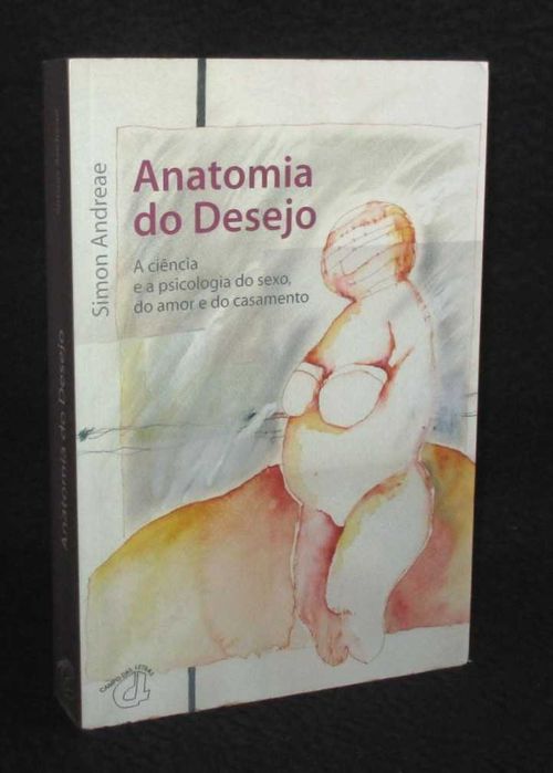 Livro Anatomia do Desejo Simon Andreae 1ª edição 2003